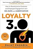 Loyalty 3.0: How to Revolutionize Customer and Employee Engagement with Big Data and Gamification