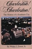 Charleston! Charleston!: The History of a Southern City