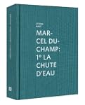 Marcel Duchamp: 1 La Chute D'Eau