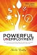 Powerful Unemployment: Practical and innovative ideas for staying motivated and having fun while looking for a new job