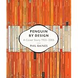 Penguin by Design: A Cover Story 1935-2005 by Phil Baines