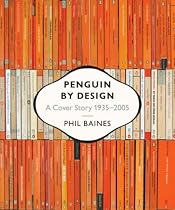Penguin by Design: A Cover Story 1935-2005