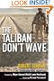The Taliban Don't Wave