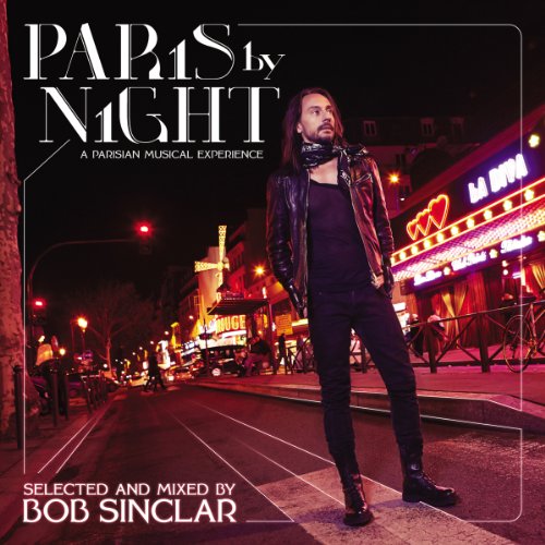 Bob Sinclar - Paris By Night-A Parisian Musical Experience - Zortam Music