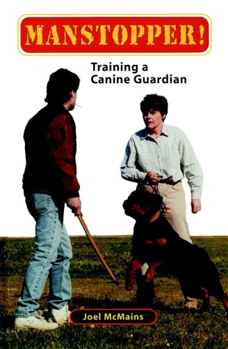 Manstopper!: Training a Canine Guardian