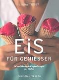 Produkt-Bild: Eis f&uuml;r Genie&szlig;er: 90 verf&uuml;hrerische Originalrezepte aus Italien