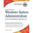 How to Cheat at Windows System Administration Using Command Line... by Pawan K. Bhardwaj, Dave Kleiman, Brian Barber, and Kimon Andreou