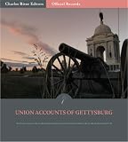 Official Records of the Union and Confederate Armies: Union Accounts of Gettysburg and the Pennsylvania Campaign (Illustrated)