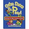 Calm Down & Play: Activities to Help Impulsive Children