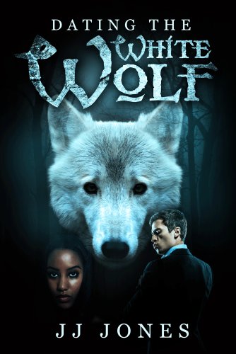 Dating The White Wolf (The White Wolf series Book 1)