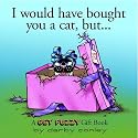 I Would Have Bought You A Cat , But... A Get Fuzzy Gift Book