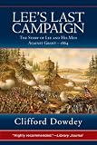 Lees Last Campaign: The Story of Lee and His Men Against Grant-1864
