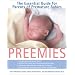 Preemies: The Essential Guide for Parents of Premature Babies