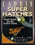 Caddis Super Hatches: Hatch Guide for the United States