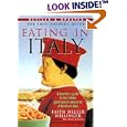 Eating in Italy: A Traveler's Guide to the Hidden Gastronomic Pleasures of Northern Italy