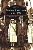 Florida Railroads in the 1920s (FL) (Images of Rail)
