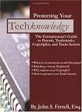 Protecting Your Techknowledgy (The Entrepreneur