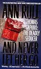And Never Let Her Go: Thomas Capano: The Deadly Seducer