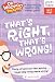 That's Right, That's Wrong!: Level Three, Set One (That's Right, That's Wrong!)