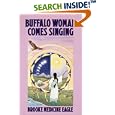 Buffalo Woman Comes Singing (Religion and Spirituality) by Brooke Medicine Eagle