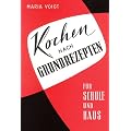 Kochen nach Grundrezepten f�r Schule und Haus