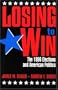 Losing to Win: The 1996 Elections and American Politics (Studies in American Political Institutions and Public Policy)