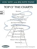 Top O' the Charts: 15 Contemporary Christian Music Hits for
Big-Note Piano (Sacred Folio)