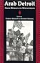 Arab Detroit: From Margin to Mainstream (Great Lakes Books)