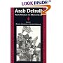 Arab Detroit: From Margin to Mainstream (Great Lakes Books)