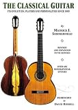 The Classical Guitar: Its Evolution, Players and Personalities Since 1800