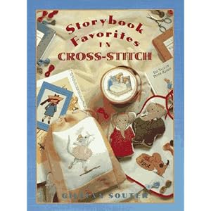 Storybook Favorites in Cross-Stitch by Gillian Souter and Andre Martin