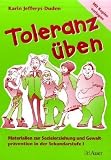 Toleranz üben: Materialien zur Sozialerziehung und Gewaltprävention in der Sekundarstufe I