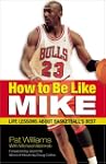 How to Be Like Mike: Life Lessons abo...