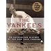 The Yankees: An Authorized History of the New York Yankees Centennial Edition