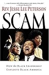 Scam: How the Black Leadership Exploits Black America