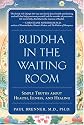 Buddha in the Waiting Room: Simple Truths about Health, Illness, and Healing