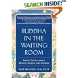 Buddha in the Waiting Room: Simple Truths about Health, Illness, and Healing by Paul Brenner