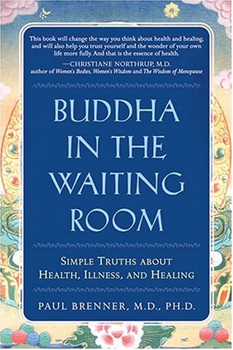 Buddha in the Waiting Room: Simple Truths about Health, Illness, and Healing