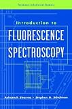 Introduction to Fluorescence Spectroscopy (Techniques in Analytical Chemistry)