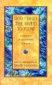 God Makes the Rivers to Flow: Selections from the Sacred Literature of the World Chosen for Daily Meditation