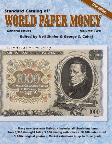 Standard Catalog of World Paper Money: General Issues (Standard Catalog of World Paper Money Vol 2: General Issues)