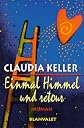 Einmal Himmel und retour: Roman