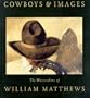 Cowboys & Images: The Watercolors of William Matthews