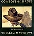 Cowboys & Images: The Watercolors of William Matthews