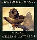 Cowboys & Images: The Watercolors of WIlliam Matthews