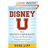 Disney U: How Disney University Develops the World's Most Engaged, Loyal, and Customer-Centric Employees