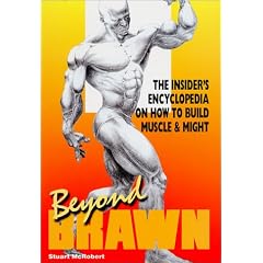 Beyond Brawn: The Insider's Encyclopedia on How to Build Muscle and Might