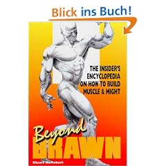 Beyond Brawn: The Insider's Encyclopedia on How to Build Muscle & Might: The Insider's Encyclopedia on How to Build Muscle and Might