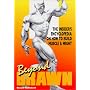 Beyond Brawn: The Insider's Encyclopedia on How to Build Muscle & Might