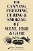 Books : The Canning, Freezing, Curing & Smoking of Meat, Fish & Game [Paperback]